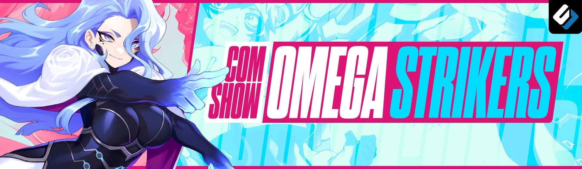 ComShow: Omega Strikers #1