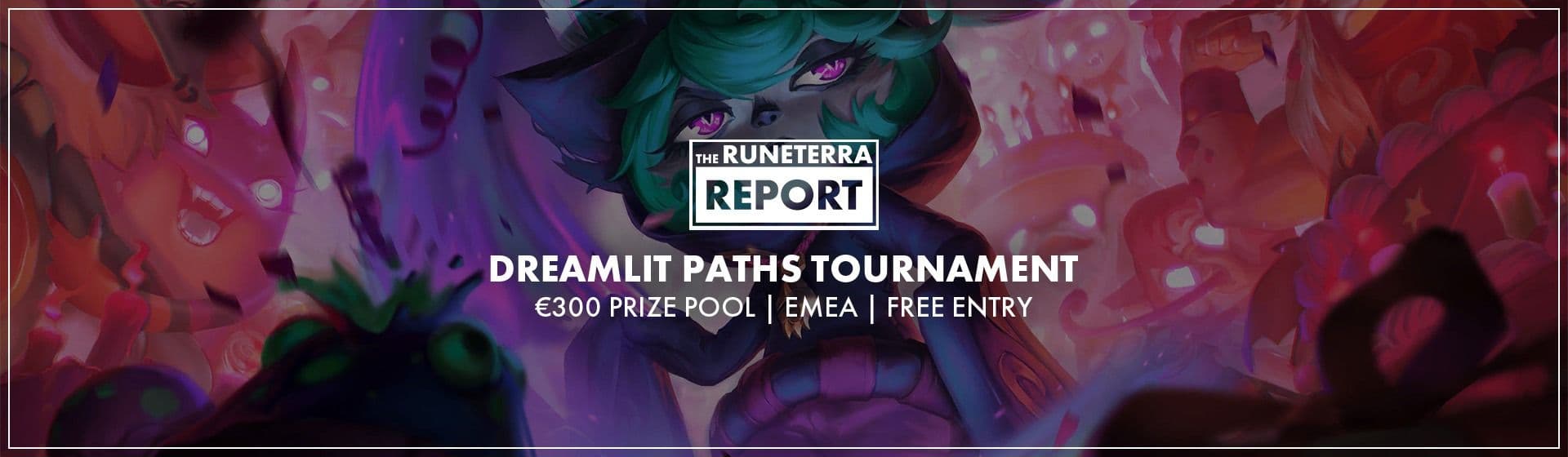 LoRreport - Dreamlit Paths - €300 EMEA Tournament